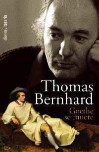 Goethe se muere | 9788420608853 | Bernhard, Thomas | Llibres Parcir | Librería Parcir | Librería online de Manresa | Comprar libros en catalán y castellano online