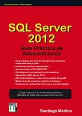 SQL SERVER 2012 GUIA PRACTICA DE ADMINISTRACION | 9788415033592 | Medina, Santiago | Llibres Parcir | Llibreria Parcir | Llibreria online de Manresa | Comprar llibres en català i castellà online
