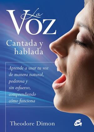VOZ CANTADA Y HABLADA, LA | 9788484454601 | DIMON, THEODORE | Llibres Parcir | Librería Parcir | Librería online de Manresa | Comprar libros en catalán y castellano online