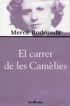 EL CARRER DE LES CAMELIES | 9788473290999 | MERCE RODOREDA | Llibres Parcir | Librería Parcir | Librería online de Manresa | Comprar libros en catalán y castellano online