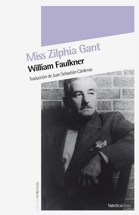 MISS ZILPHIA GANT | 9788492683536 | FAULKNER, WILLIAM | Llibres Parcir | Llibreria Parcir | Llibreria online de Manresa | Comprar llibres en català i castellà online