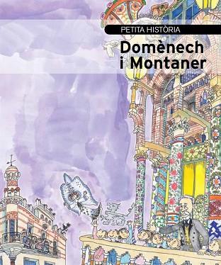 PETITA HISTòRIA DE DOMèNECH I MONTANER | 9788499791333 | AINAUD DE LASARTE, JOSEP M. | Llibres Parcir | Llibreria Parcir | Llibreria online de Manresa | Comprar llibres en català i castellà online