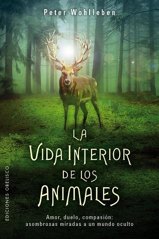 LA VIDA INTERIOR DE LOS ANIMALES | 9788491112754 | WOHLLEBEN, PETER | Llibres Parcir | Librería Parcir | Librería online de Manresa | Comprar libros en catalán y castellano online