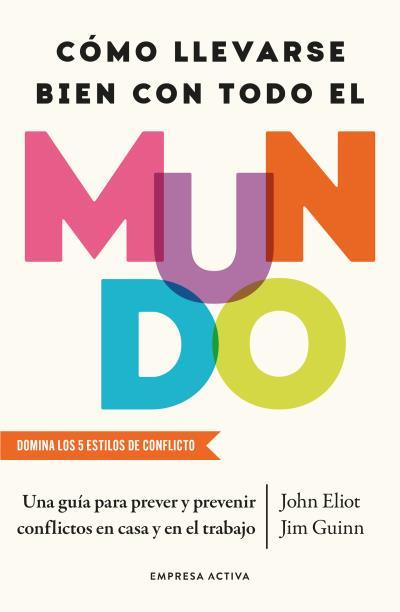 CÓMO LLEVARSE BIEN CON TODO EL MUNDO | 9788418308277 | ELIOT, JOHN/GUINN, JIM | Llibres Parcir | Llibreria Parcir | Llibreria online de Manresa | Comprar llibres en català i castellà online