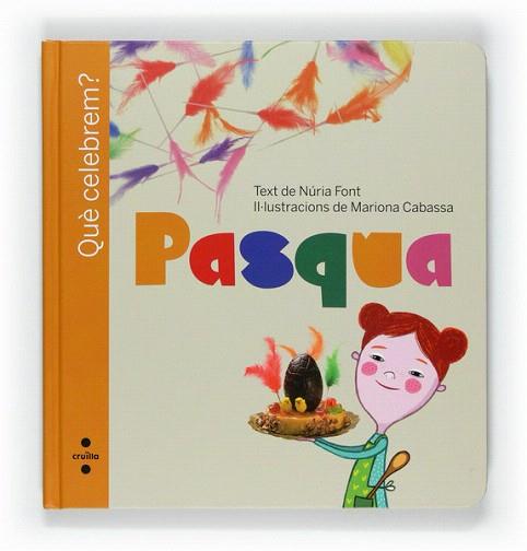 QUE CELEBREM ? : LA PASQUA (INFANTIL) | 9788466127394 | FONT I FERRÉ, NÚRIA | Llibres Parcir | Librería Parcir | Librería online de Manresa | Comprar libros en catalán y castellano online