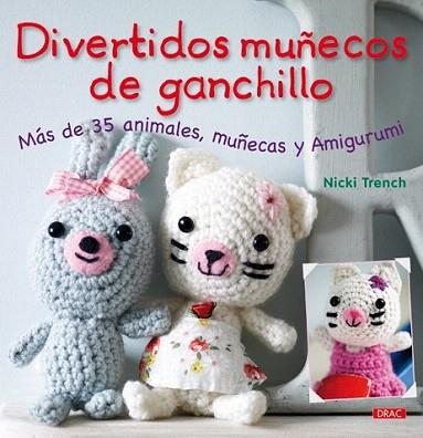 DIVERTIDOS MUÐECOS DE GANCHILLO mas de 35 animales mu±ecas | 9788498741445 | NICKI TRENCH | Llibres Parcir | Llibreria Parcir | Llibreria online de Manresa | Comprar llibres en català i castellà online