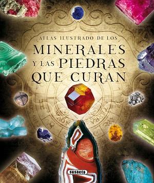 ATLAS ILUSTRADO DE LOS MINERALES Y LAS PIEDRAS QUE CURAN | 9788467731644 | DUDA, RUDOLF/REJL, LUBOS/ALCARAZ, JOSÉ LUIS | Llibres Parcir | Llibreria Parcir | Llibreria online de Manresa | Comprar llibres en català i castellà online