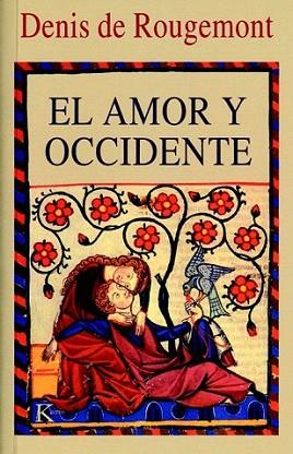 EL AMOR Y OCCIDENTE | 9788472452763 | DE ROUGEMONT | Llibres Parcir | Llibreria Parcir | Llibreria online de Manresa | Comprar llibres en català i castellà online