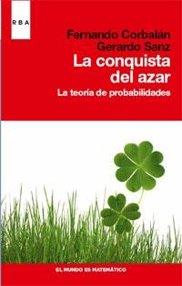 LA CONQUISTA DEL AZAR la teoria de probabilidades | 9788490060841 | CORBALAN F SANZ G | Llibres Parcir | Librería Parcir | Librería online de Manresa | Comprar libros en catalán y castellano online
