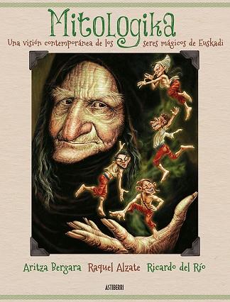 MITOLOGIKA. UNA VISIÓN CONTEMPORÁNEA DE LOS SERES MÁGICOS DE EUSKADI | 9788416880393 | BERGARA, ARITZA / ALZATE, RAQUEL / DEL RÍO, RICARDO | Llibres Parcir | Librería Parcir | Librería online de Manresa | Comprar libros en catalán y castellano online
