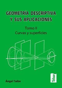 GEOMETRIA DESCRIPTIVA Y SUS APLICACIONES Tomo II curvas sup | 9788473602747 | ANGEL TAIBO | Llibres Parcir | Librería Parcir | Librería online de Manresa | Comprar libros en catalán y castellano online