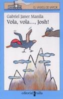 VOLA VOLA JOSH | 9788466102445 | JANER MANILA | Llibres Parcir | Librería Parcir | Librería online de Manresa | Comprar libros en catalán y castellano online