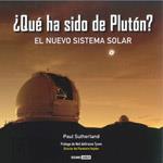 QUE HA SIDO DE PLUTON ? EL NUEVO SISTEMA SOLAR | 9788475566566 | PAUL SUTHERLAND | Llibres Parcir | Librería Parcir | Librería online de Manresa | Comprar libros en catalán y castellano online