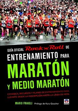 GUÍA OFICIAL ROCK N ROLL DE ENTRENAMIENTO PARA MARATÓN Y MEDIO MARATÓN | 9788479029654 | FRAIOLI, MARIO | Llibres Parcir | Librería Parcir | Librería online de Manresa | Comprar libros en catalán y castellano online