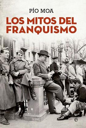 LOS MITOS DEL FRANQUISMO | 9788490603499 | MOA, PIO | Llibres Parcir | Librería Parcir | Librería online de Manresa | Comprar libros en catalán y castellano online