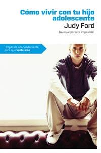 COMO VIVIR CON TU HIJO ADOLESCENTE | 9788492981656 | JUDY FORD | Llibres Parcir | Librería Parcir | Librería online de Manresa | Comprar libros en catalán y castellano online