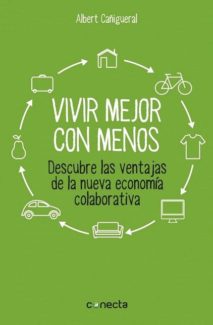 VIVIR MEJOR CON MENOS | 9788416029129 | CAÑIGUERAL, ALBERT | Llibres Parcir | Librería Parcir | Librería online de Manresa | Comprar libros en catalán y castellano online
