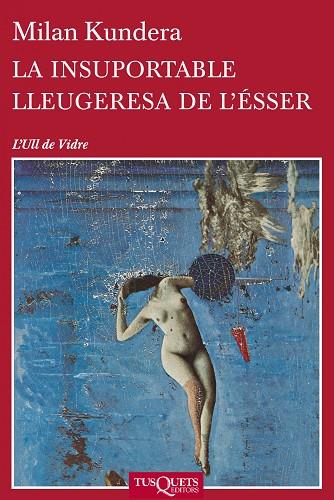 LA INSUPORTABLE LLEUGERESA DE L'ÉSSER | 9788483838648 | KUNDERA, MILAN | Llibres Parcir | Llibreria Parcir | Llibreria online de Manresa | Comprar llibres en català i castellà online