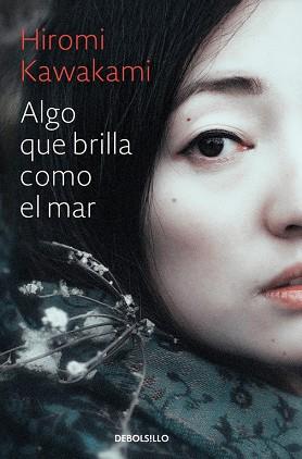 ALGO QUE BRILLA COMO EL MAR | 9788466338233 | KAWAKAMI, HIROMI | Llibres Parcir | Librería Parcir | Librería online de Manresa | Comprar libros en catalán y castellano online
