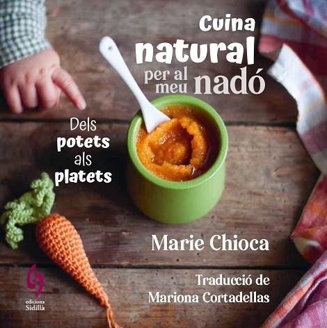 CUINA NATURAL PER AL MEU NADÓ | 9788412818581 | CHIOCA, MARIE | Llibres Parcir | Llibreria Parcir | Llibreria online de Manresa | Comprar llibres en català i castellà online