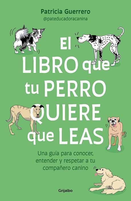EL LIBRO QUE TU PERRO QUIERE QUE LEAS | 9788425366154 | GUERRERO, PATRICIA | Llibres Parcir | Librería Parcir | Librería online de Manresa | Comprar libros en catalán y castellano online