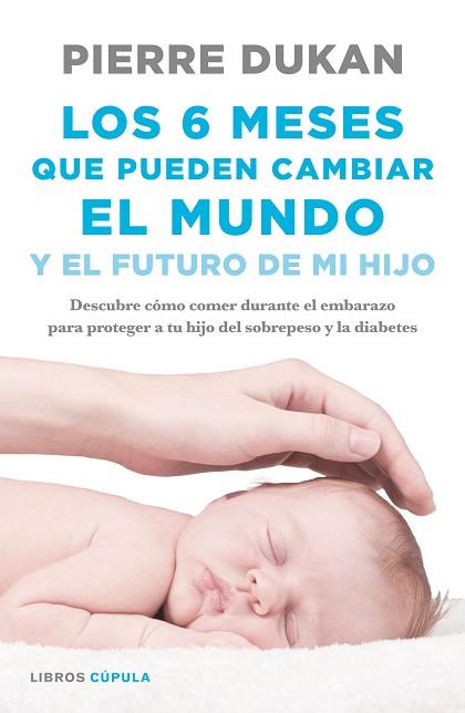 LOS 6 MESES QUE PUEDEN CAMBIAR EL MUNDO | 9788448023034 | PIERRE DUKAN | Llibres Parcir | Llibreria Parcir | Llibreria online de Manresa | Comprar llibres en català i castellà online