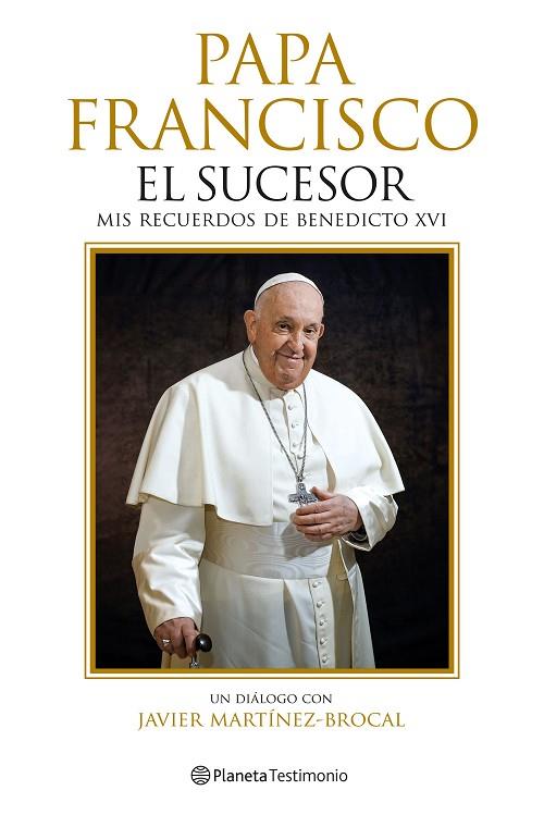 PAPA FRANCISCO. EL SUCESOR | 9788408287759 | MARTÍNEZ-BROCAL, JAVIER | Llibres Parcir | Llibreria Parcir | Llibreria online de Manresa | Comprar llibres en català i castellà online