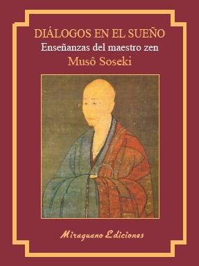 DIÁLOGOS EN EL SUEÑO (MUCHÛ MONDO) | 9788478134779 | MUSÔ SOSEKI | Llibres Parcir | Librería Parcir | Librería online de Manresa | Comprar libros en catalán y castellano online