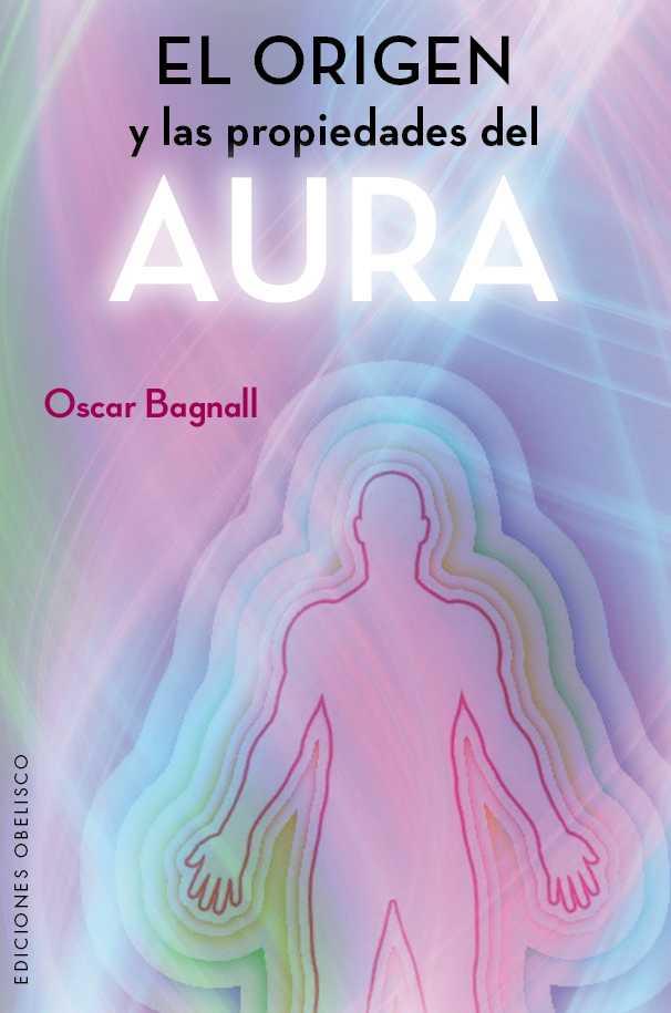 ORIGEN Y LAS PROPIEDADES DEL AURA, EL | 9788491110743 | BAGNALL, OSCAR | Llibres Parcir | Llibreria Parcir | Llibreria online de Manresa | Comprar llibres en català i castellà online