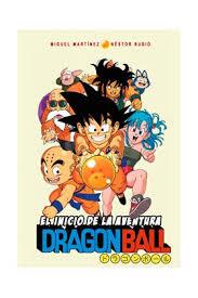 DRAGON BALL : EL INICIO DE LA AVENTURA | 9788415932550 | MARTINEZ, MIGUEL/ RUBIO, NESTOR | Llibres Parcir | Librería Parcir | Librería online de Manresa | Comprar libros en catalán y castellano online