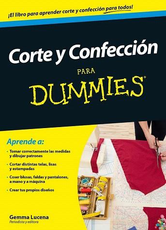 CORTE Y CONFECCIÓN PARA DUMMIES | 9788432902451 | GEMMA LUCENA GARRIDO | Llibres Parcir | Librería Parcir | Librería online de Manresa | Comprar libros en catalán y castellano online