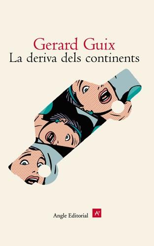 LA DERIVA DELS CONTINENTS angle | 9788496103962 | GUIX GERARD | Llibres Parcir | Llibreria Parcir | Llibreria online de Manresa | Comprar llibres en català i castellà online
