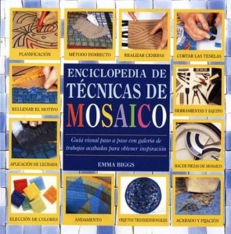 ENCICLOPEDIA DE TECNICAS DE MOSAICO | 9788495376565 | BIGGS | Llibres Parcir | Librería Parcir | Librería online de Manresa | Comprar libros en catalán y castellano online