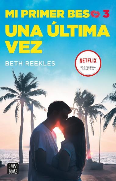 MI PRIMER BESO 3. UNA ÚLTIMA VEZ | 9788408236863 | REEKLES, BETH | Llibres Parcir | Llibreria Parcir | Llibreria online de Manresa | Comprar llibres en català i castellà online