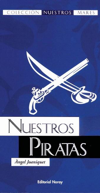 NUESTROS PIRATAS | 9788474861297 | JOANIQUET ANGEL | Llibres Parcir | Librería Parcir | Librería online de Manresa | Comprar libros en catalán y castellano online