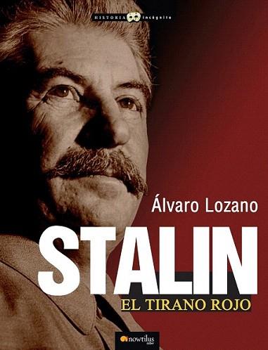 Stalin, el tirano rojo | 9788499673226 | Lozano Cutanda, Álvaro | Llibres Parcir | Librería Parcir | Librería online de Manresa | Comprar libros en catalán y castellano online