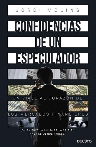 CONFIDENCIAS DE UN ESPECULADOR | 9788423418974 | MOLINS CORONADO, JORDI | Llibres Parcir | Llibreria Parcir | Llibreria online de Manresa | Comprar llibres en català i castellà online