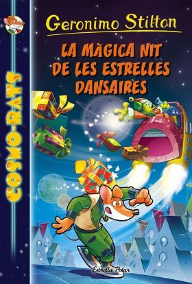 STILTON COSMORATS 8. MAGICA NIT DE LES ESTRELLES DANSAIRES | 9788491370178 | GERONIMO STILTON | Llibres Parcir | Librería Parcir | Librería online de Manresa | Comprar libros en catalán y castellano online