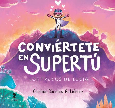 CONVIÉRTETE EN SUPERTÚ | 9788478987726 | SÁNCHEZ GUTIÉRREZ, CARMEN | Llibres Parcir | Llibreria Parcir | Llibreria online de Manresa | Comprar llibres en català i castellà online