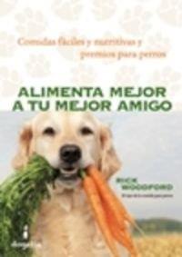 ALIMENTA MEJOR A TU MEJOR AMIGO | 9788494290039 | WOODFORD, RICK | Llibres Parcir | Librería Parcir | Librería online de Manresa | Comprar libros en catalán y castellano online