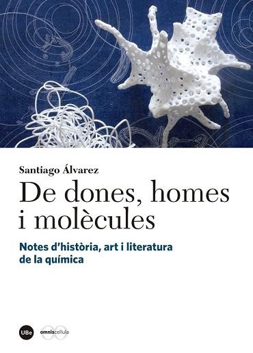 DE DONES, HOMES I MOLÈCULES | 9788447539826 | ÁLVAREZ REVERTER, SANTIAGO | Llibres Parcir | Librería Parcir | Librería online de Manresa | Comprar libros en catalán y castellano online