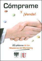 CÓMPRAME Y ¡VENDE!. LAS 20 PÍLDORAS DE LOS MAESTROS DEL MARKETING | PODI79709 | VARIOS | Llibres Parcir | Librería Parcir | Librería online de Manresa | Comprar libros en catalán y castellano online