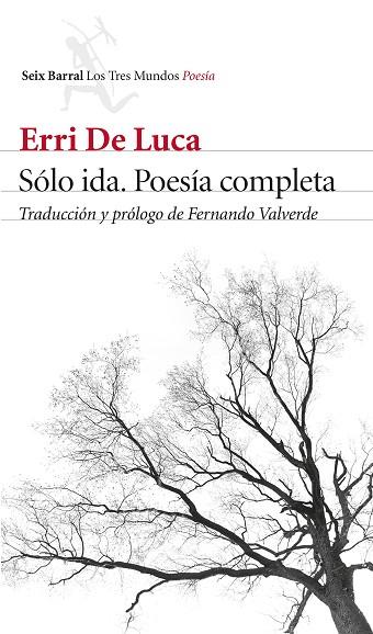 SÓLO IDA. POESÍA COMPLETA | 9788432232749 | DE LUCA, ERRI | Llibres Parcir | Librería Parcir | Librería online de Manresa | Comprar libros en catalán y castellano online