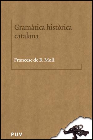 GRAMATICA HISTORICA CATALANA | 9788437064123 | FRANCESC DE B MOLL | Llibres Parcir | Llibreria Parcir | Llibreria online de Manresa | Comprar llibres en català i castellà online