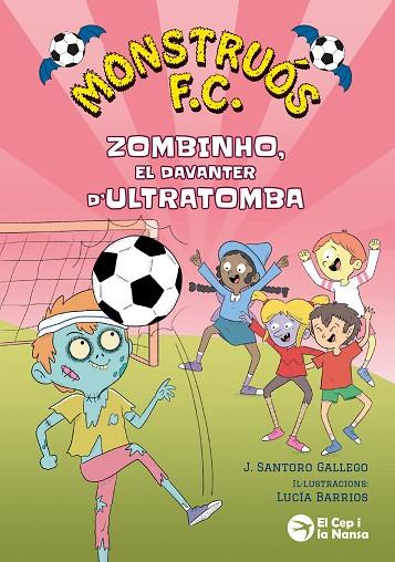MONSTRUÓS F.C. ZOMBINHO, EL DAVANTER D'ULTRATOMBA | 9791387876296 | SANTORO GALLEGO, J. | Llibres Parcir | Llibreria Parcir | Llibreria online de Manresa | Comprar llibres en català i castellà online