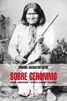 SOBRE GERÓNIMO. EDICIÓN, PRESENTACIÓN Y NOTAS DE SALVADOR LÓPEZ ARNAL | 9788415216742 | MANUEL SACRISTÁN LUZÓN | Llibres Parcir | Llibreria Parcir | Llibreria online de Manresa | Comprar llibres en català i castellà online