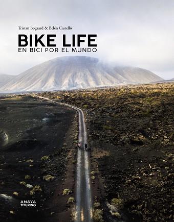 BIKE LIFE. EN BICI POR EL MUNDO | 9788491583486 | CASTELLÓ, BELÉN/BOGAARD, TRISTAN | Llibres Parcir | Librería Parcir | Librería online de Manresa | Comprar libros en catalán y castellano online