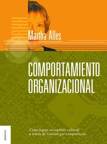 COMPORTAMIENTO ORGANIZACIONAL. CÓMO LOGRAR UN CAMBIO CULTURAL A TRAVÉS DE GESTIÓN POR COMPETENCIAS | PODI138301 | ALLES  MARTHA | Llibres Parcir | Librería Parcir | Librería online de Manresa | Comprar libros en catalán y castellano online
