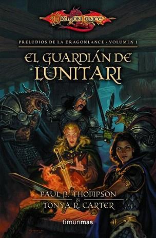 El guardián de Lunitari | 9788448005351 | Paul B. Thompson/Tonya R. Carter | Llibres Parcir | Librería Parcir | Librería online de Manresa | Comprar libros en catalán y castellano online