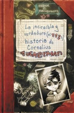 LA INCREÍBLE Y VERDADERA (AL 113%) HISTORIA DE CORNELIUS TUCKERMAN | 9788420417257 | REIFENBERG,FRANK M. | Llibres Parcir | Librería Parcir | Librería online de Manresa | Comprar libros en catalán y castellano online